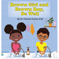 Brown Girl and Brown Boy, Be Well - Hardcover