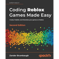 Coding Roblox Games Made Easy - Second edition: Create, Publish, and Monetize your games on Roblox - Paperback
