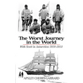 The Worst Journey in the World: With Scott in Antarctica 1910-1913 - Paperback