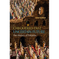 Chequered Past, Uncertain Future: The History of Pakistan - Hardcover