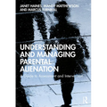 Understanding and Managing Parental Alienation: A Guide to Assessment and Intervention - Paperback