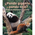 ¿Panda Gigante O Panda Rojo? Un Libro de Comparaciones Y Contrastes: Giant Panda or Red Panda? a Compare and Contrast Book in Spanish - Paperback