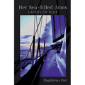 Her Sea-filled Arms: Layers of Blue - Paperback
