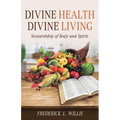 Divine Health: Divine Living - Paperback