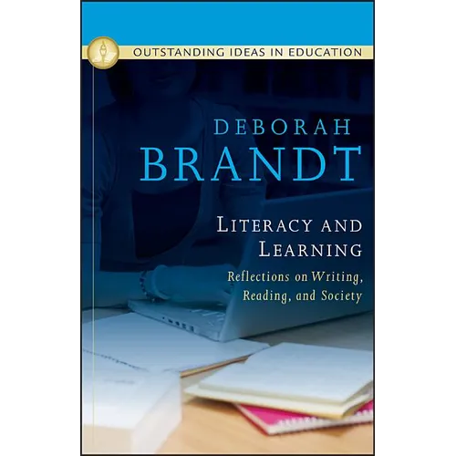 Literacy and Learning: Reflections on Writing, Reading, and Society - Hardcover
