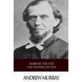 Working for God and Waiting on God - Paperback