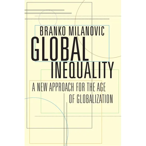 Global Inequality: A New Approach for the Age of Globalization - Paperback