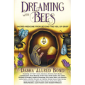 Dreaming with Bees: Sacred Medicine from Beyond the Veil of Grief - Paperback