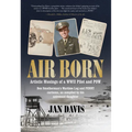 Air Born: Artistic Musings of a WWII Pilot and POW - Hardcover
