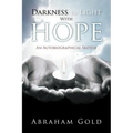 Darkness to Light with Hope: An Autobiographical Sketch - Paperback