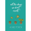 All The Days We Don't Revolt - Paperback