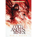 From Cold Ashes Risen - Hardcover