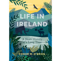 Life in Ireland: A Short History of a Long Time - Paperback