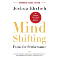Mindshifting: Focus for Performance: How Mindfulness Drives Leadership, Learning and Effectiveness - Paperback