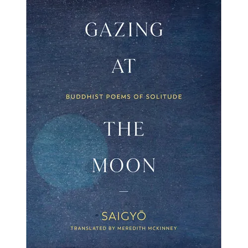 Gazing at the Moon: Buddhist Poems of Solitude - Paperback