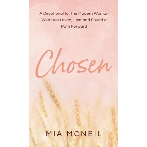 Chosen: A Devotional for the Modern Woman Who Has Loved, Lost and Found a Path Forward - Hardcover