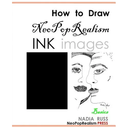 How to Draw NeoPopRealism Ink Images: Basics - Paperback
