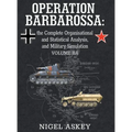 Operation Barbarossa: the Complete Organisational and Statistical Analysis, and Military Simulation, Volume IIA - Hardcover