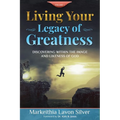 Living Your Legacy Of Greatness Volume One: Discovering Within the Image and Likeness of God - Paperback