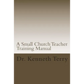 A Small Church Teacher Training Manual - Paperback