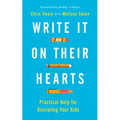 Write It on Their Hearts: Practical Help for Discipling Your Kids - Paperback