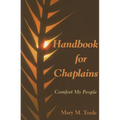Handbook for Chaplains: Comfort My People - Paperback