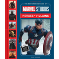 The Moviemaking Magic of Marvel Studios: Heroes & Villains - Hardcover