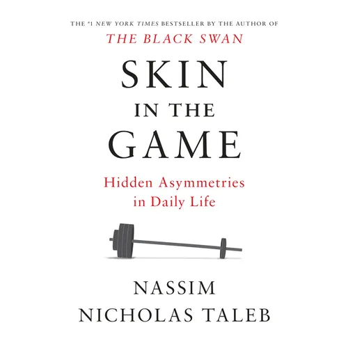 Skin in the Game: Hidden Asymmetries in Daily Life - Hardcover