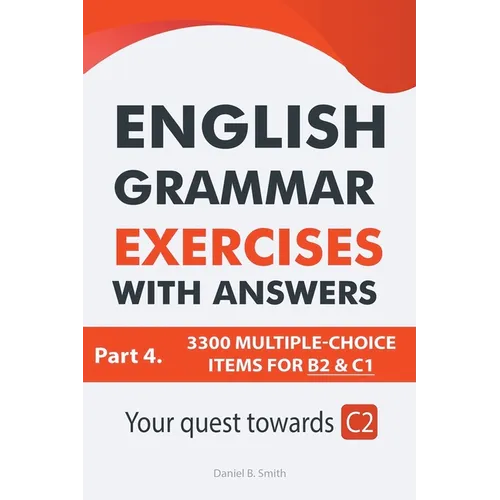 English Grammar Exercises With Answers Part 4: Your Quest Towards C2 - Paperback