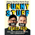 Jimmy and Nath: Funny Stuff No One Asked for: Jokes, Yarns and All the Best Bits from @Jimmyandnath - Paperback