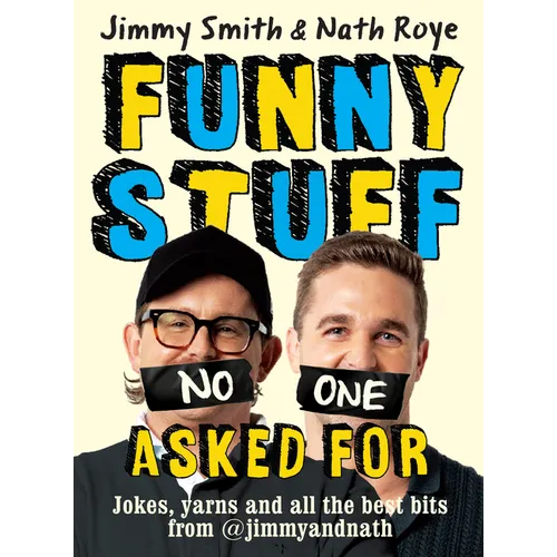 Jimmy and Nath: Funny Stuff No One Asked for: Jokes, Yarns and All the Best Bits from @Jimmyandnath - Paperback