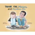 Thank You, Please, and Pardon Me - Hardcover