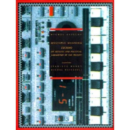Techno: An Artistic and Political Laboratory of the Present - Paperback