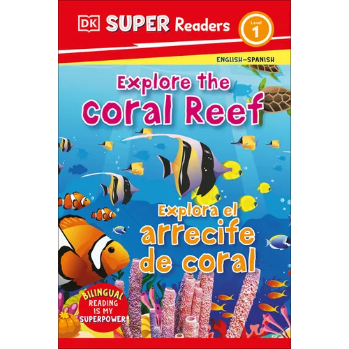 DK Super Readers Level 1 English-Spanish Bilingual Explore the Coral Reef - Explora El Arrecife de Coralb - Hardcover