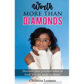 Worth More Than Diamonds: A Christian Guide for Tween Girls to Build Confidence, Overcome Anxiety, and Discover Their God-Given Worth - Paperback