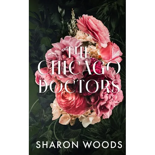 The Chicago Doctors: Doctor Taylor, Doctor I Do and Doctor Gray in one book - Paperback