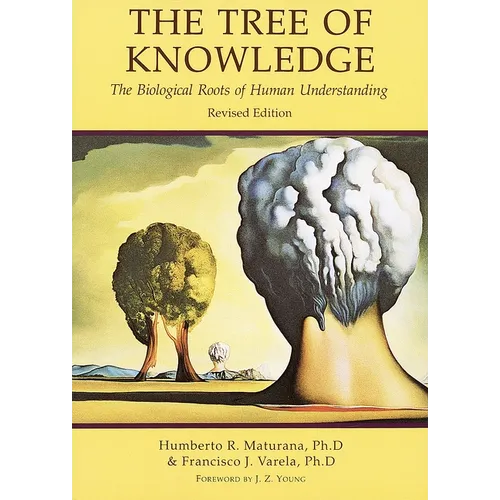 The Tree of Knowledge: The Biological Roots of Human Understanding, Revised Edition - Paperback