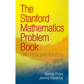 The Stanford Mathematics Problem Book: With Hints and Solutions - Paperback
