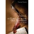 Jesus, as Foretold in the Old Testament: Yeshua from the Tanakh - Paperback