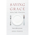 Saying Grace: Mealtime Prayers - Paperback