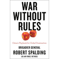 War Without Rules: China's Playbook for Global Domination - Hardcover