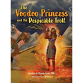 The Voodoo Princess and the Despicable Troll - Hardcover