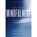 The Art and Science of Mindfulness: Integrating Mindfulness Into the Helping Professions - Paperback