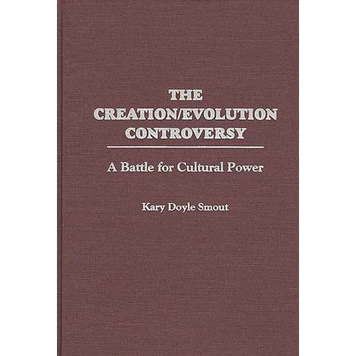 The Creation/Evolution Controversy: A Battle for Cultural Power - Hardcover