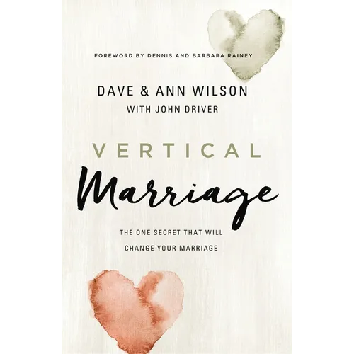 Vertical Marriage: The One Secret That Will Change Your Marriage - Paperback
