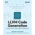 LLVM Code Generation: A deep dive into compiler backend development - Paperback