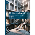 10 Ways to Invest: Contrasting Investment Ideologies in Practice - Hardcover