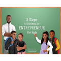 8 Steps To Becoming An Entrepreneur For Kids - Paperback