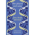 She Played and Sang: Jane Austen and Music - Hardcover