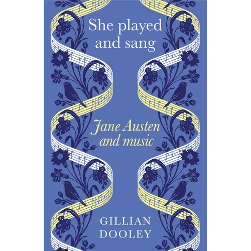 She Played and Sang: Jane Austen and Music - Hardcover